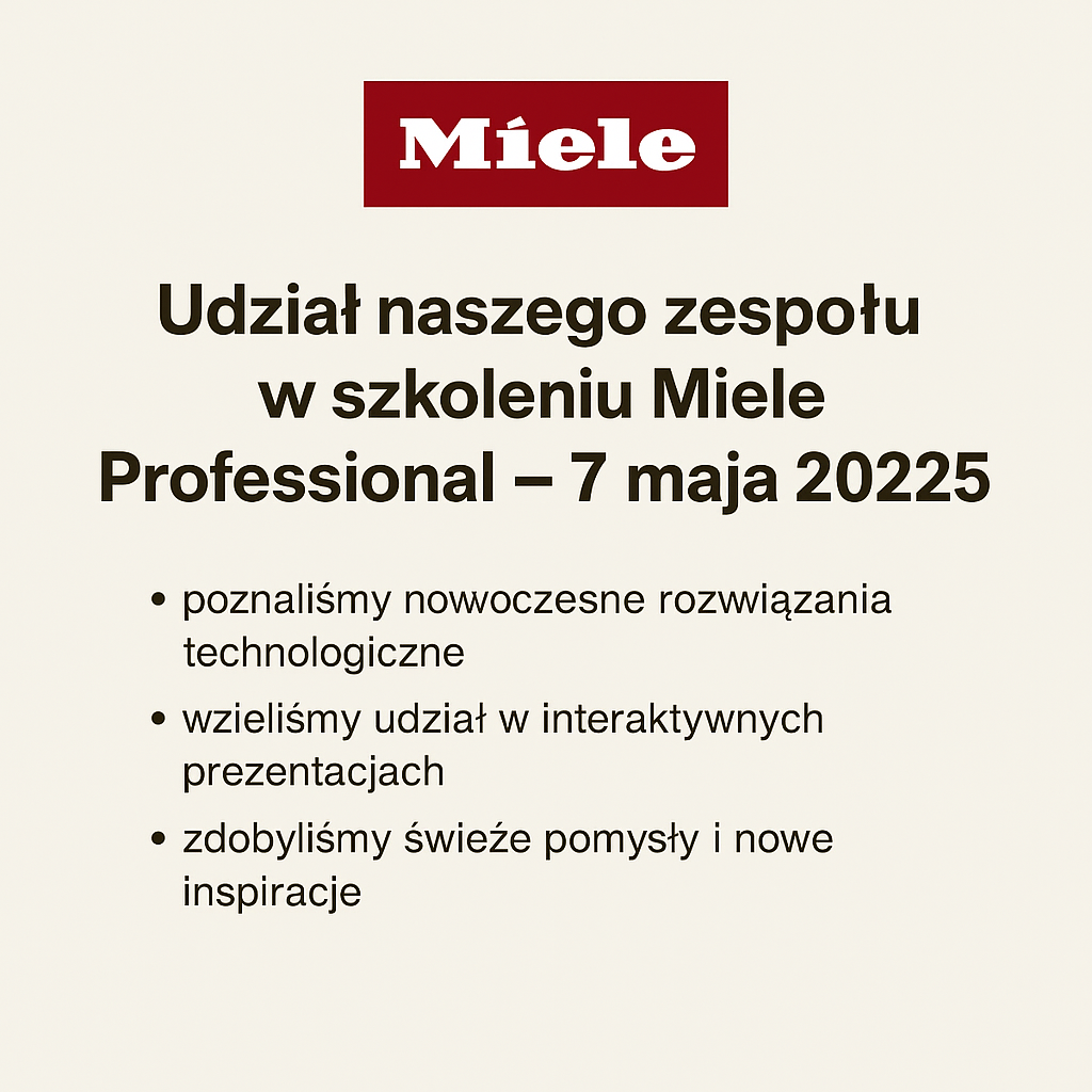 Udział naszego zespołu w szkoleniu Miele Professional – 7 maja 2025