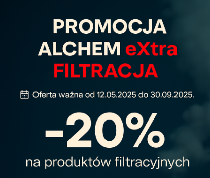 Promocja ALCHEM eXtra FILTRACJA – oszczędź 20% na produktach filtracyjnych!